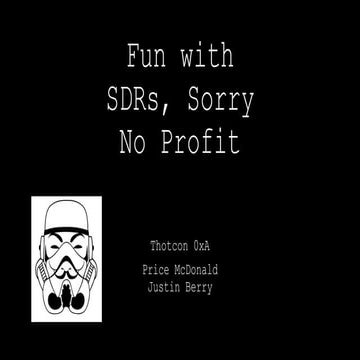 Thotcon 0xA-fun-with-sdrs-sorry-no-profit - final