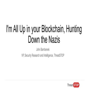 I'm All Up in Your Blockchain - Hunting Down the Nazis