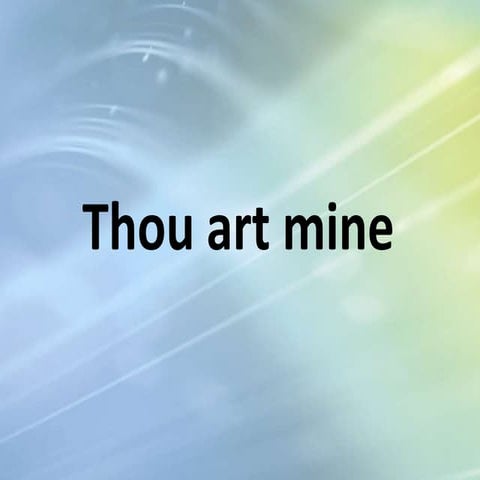 Thou art mine