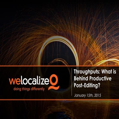 Welocalize Throughputs and Post-Editing Productivity Webinar Laura Casanellas