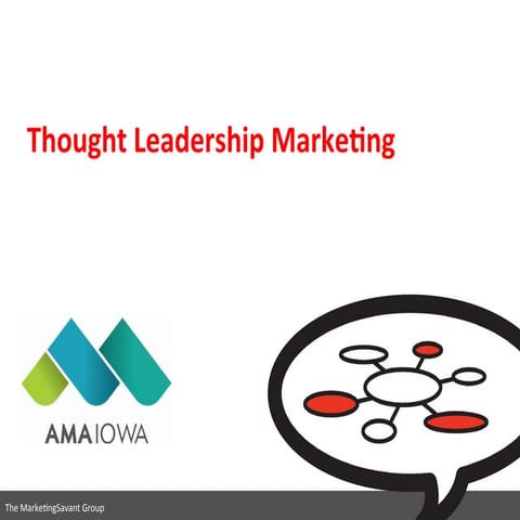 Thought Leadership Marketing: From Hidden Talent to Visible Expert - Presente...