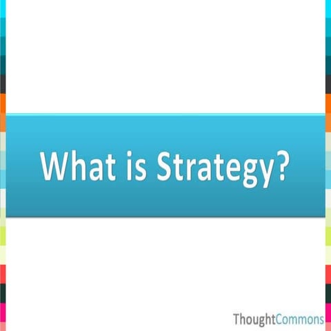 ThoughtCommons - What is Strategy