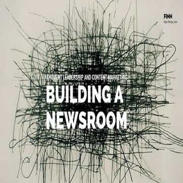 Thought leadership and content marketing: how to build a newsroom