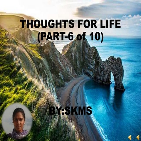 Thoughts for life part 6 (by skms)