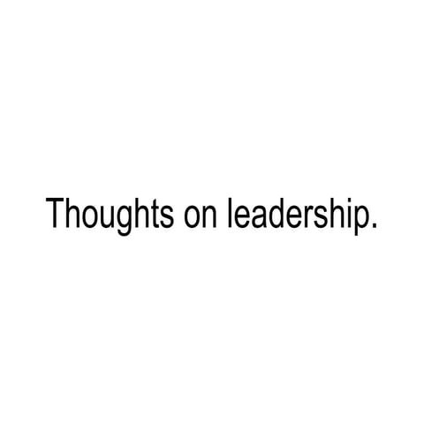 Thoughts on leadership