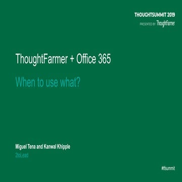 #ThoughtFarmer + #Office365 - When to Use What #tfsummit 2019