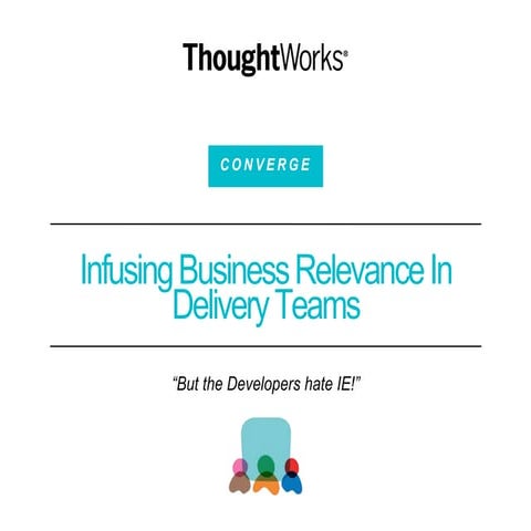 Tactics to Infuse Business Relevance in IT Delivery Teams