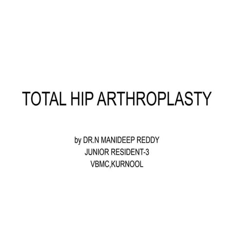 Total hip ARTHROPLASTY-basic principles and skills