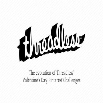 The Evolution of Threadless VDay Pinterest Challenges | PDF | Social ...