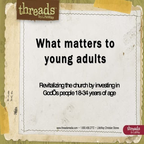 Threads Presentation: What Matters to Young Adults?