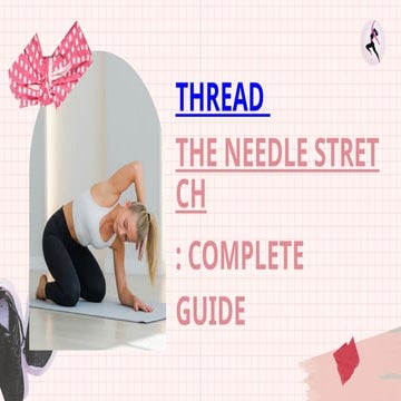 Thread the Needle Stretch Complete Guide | PPTX
