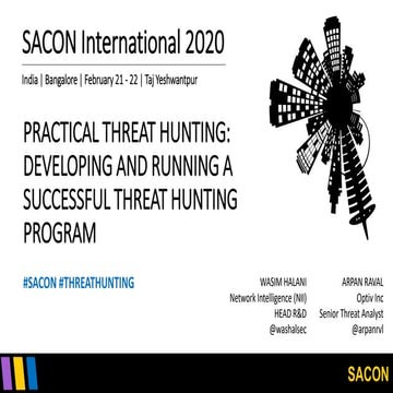 (SACON) Wasim Halani & Arpan Raval - Practical Threat Hunting - Developing an...