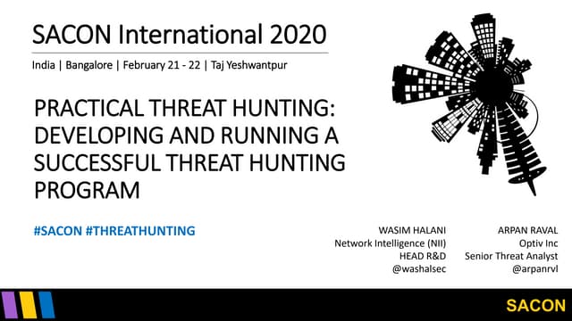 (SACON) Wasim Halani & Arpan Raval - Practical Threat Hunting - Developing an...