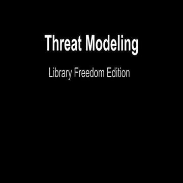 Threat modeling   librarian freedom conference