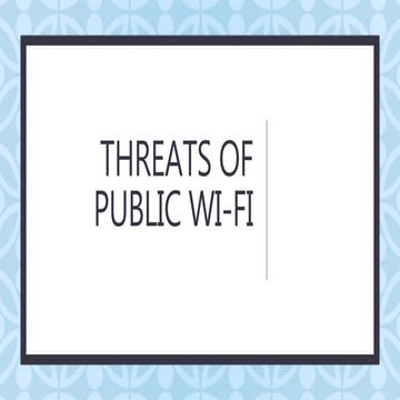 Threats of Public Wi-Fi 