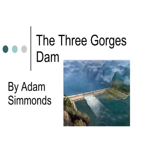 Three Gorges Dam  Adam Simmonds 10o