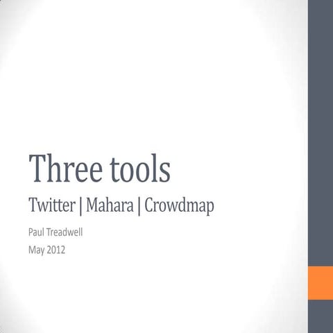 Three tools- Twitter | Mahara | Crowdmap