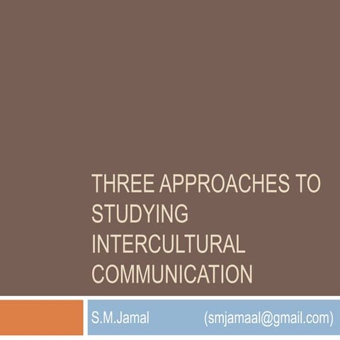Three approaches to studying intercultural communication