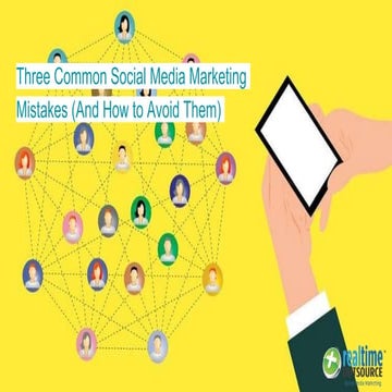 Three Common Social Media Marketing Mistakes (and how to avoid them)