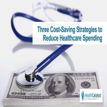 Three Cost-Saving Strategies to Reduce Healthcare Spending