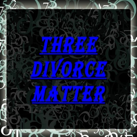 Three divorce matter