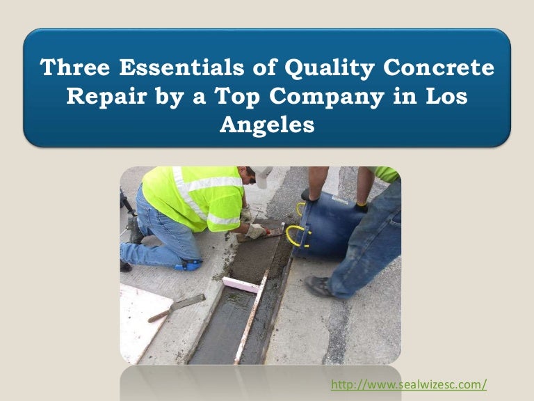 Three Essentials of Quality Concrete Repair by a Top Company in Los A…
