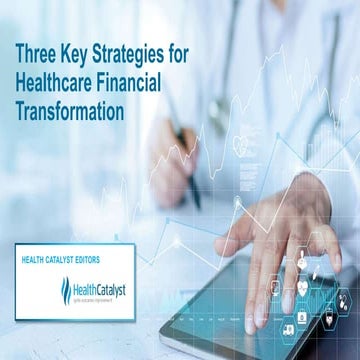 Three Key Strategies for Healthcare Financial Transformation
