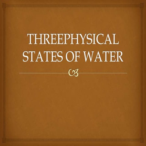 Threephysical states of water