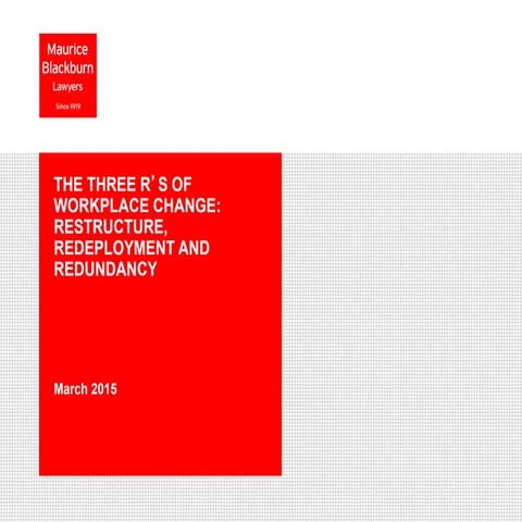 The Three Rs of Workplace Change: Restructure, Redeployment & Redundancy