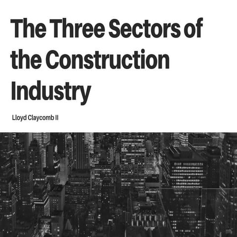 Three Sectors of Construction by Lloyd Claycomb II