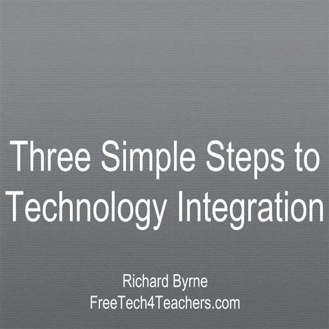 Three simple steps to technology integration