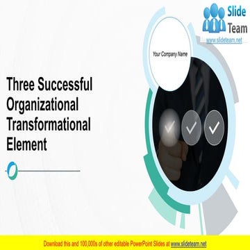 Three Successful Organizational Transformation Element PowerPoint Presentatio...