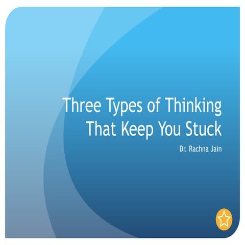 Three Types of Thinking That Keep You Stuck