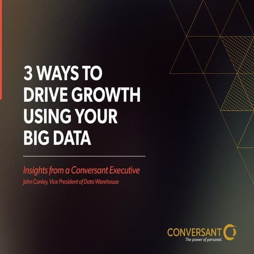 3 Ways to Drive Growth Using Your Big Data