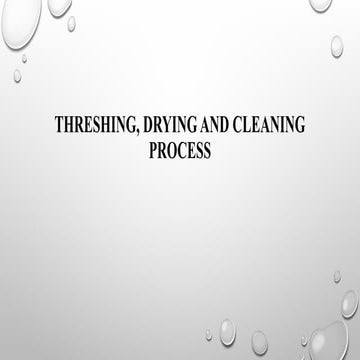 Threshing-drying-and-cleaning of agricultural grains-.pptx