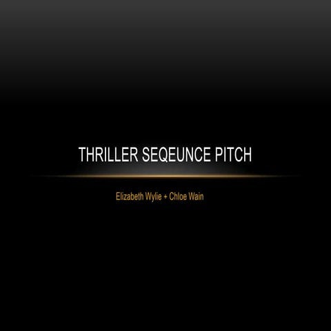 Thriller seqeunce pitch