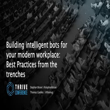 Thrive 2019  Building intelligent bots for your modern workplace best practic...