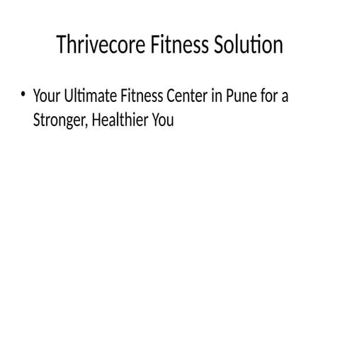 Thrivecore_Fitness_Presentation.Pune....