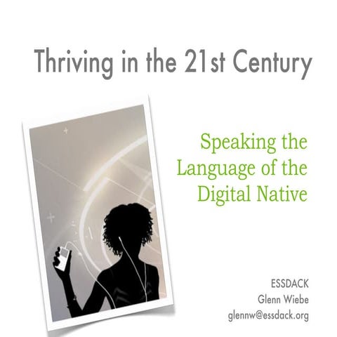 Thriving In The 21st Century: Speaking the Language of the Digital Native