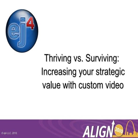 Thriving vs. surviving  increasing your strategic value with custom video e-j4