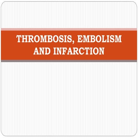 Thrombosis, embolism and infarction