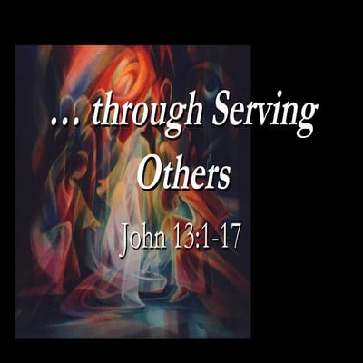 Through Serving Others