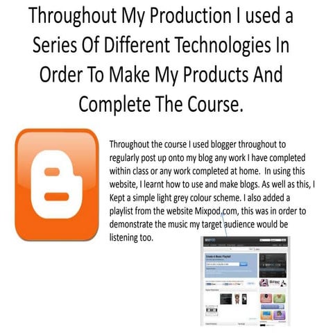 Throughout my production i used a series of