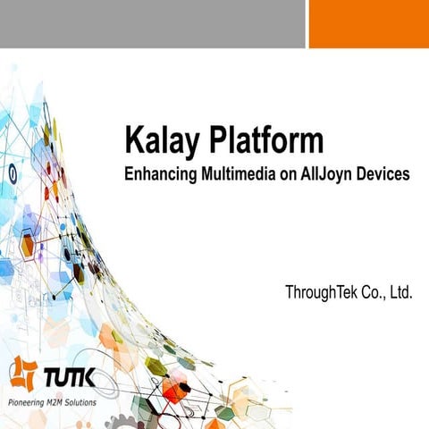 Kalay Platform Enhancing Multimedia on AllJoyn Devices