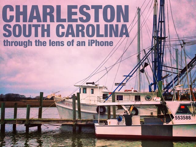 Through the Lens of an iPhone: Charleston, SC