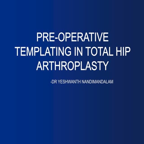 pre-operative-templating-in-total-hip-arthroplasty-ppt