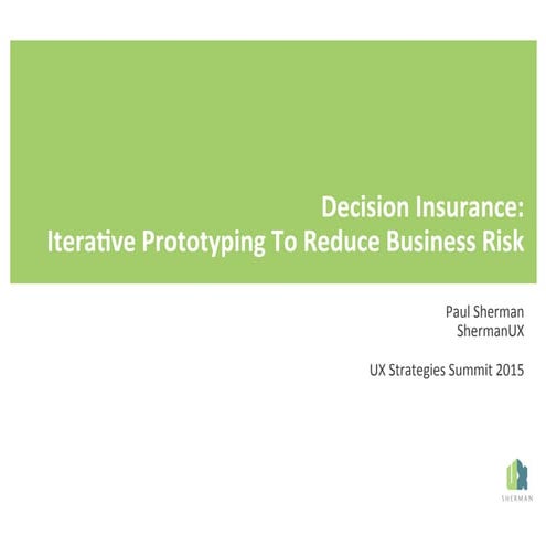 Decision Insurance: Iterative Prototyping To Reduce Business Risk