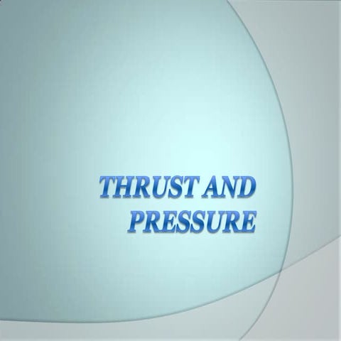 Thrust and pressure ppt