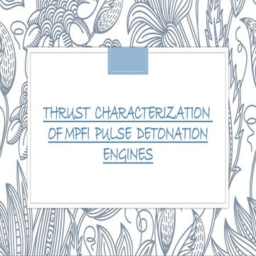 Thrust Characterization of Pulse Detonation Engine.pptx