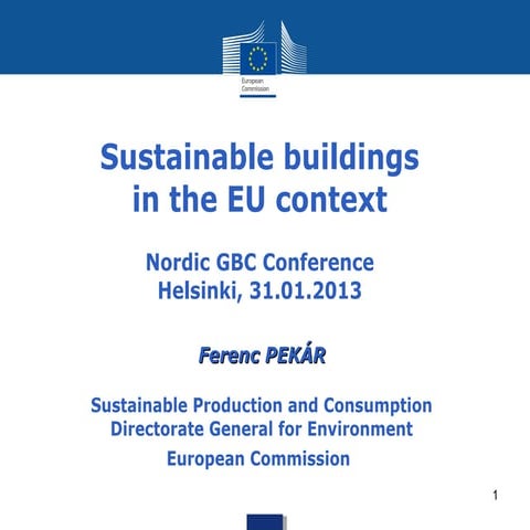 [Nordic GBC Conference 2013] Ferenc Pekár: Sustainable buildings in the EU co...